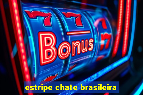 estripe chate brasileira